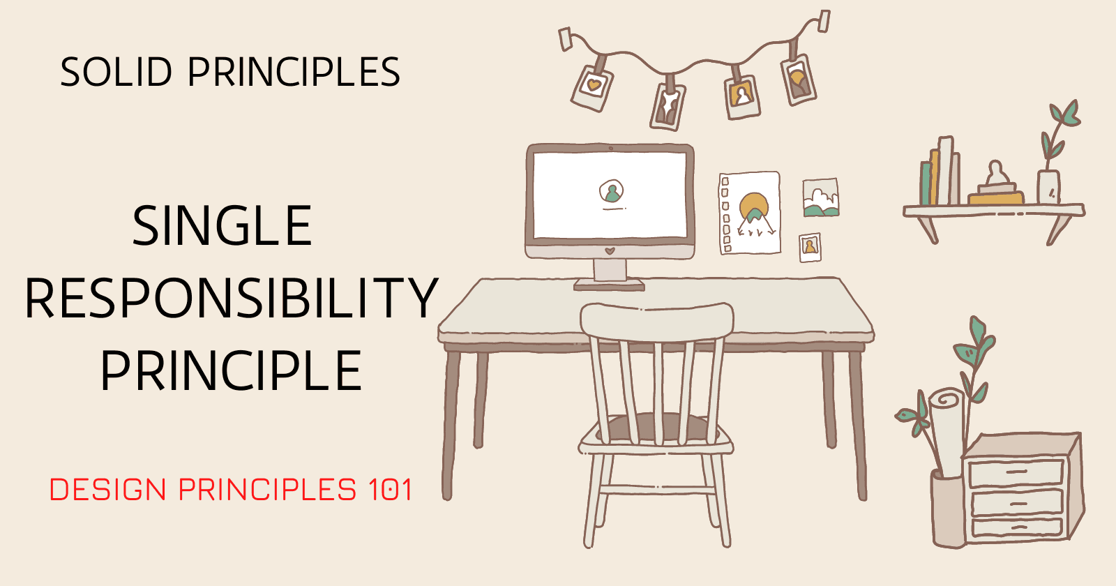 SOLID Design Principles: Single Responsibility Principle