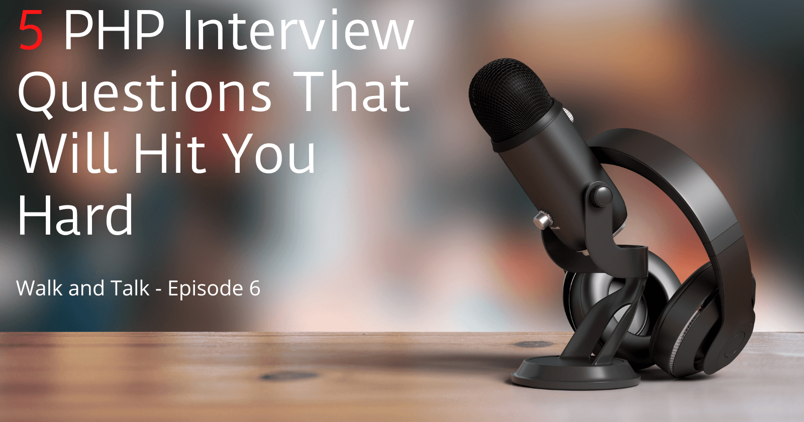 5 PHP Interview Questions That Will Hit You Hard