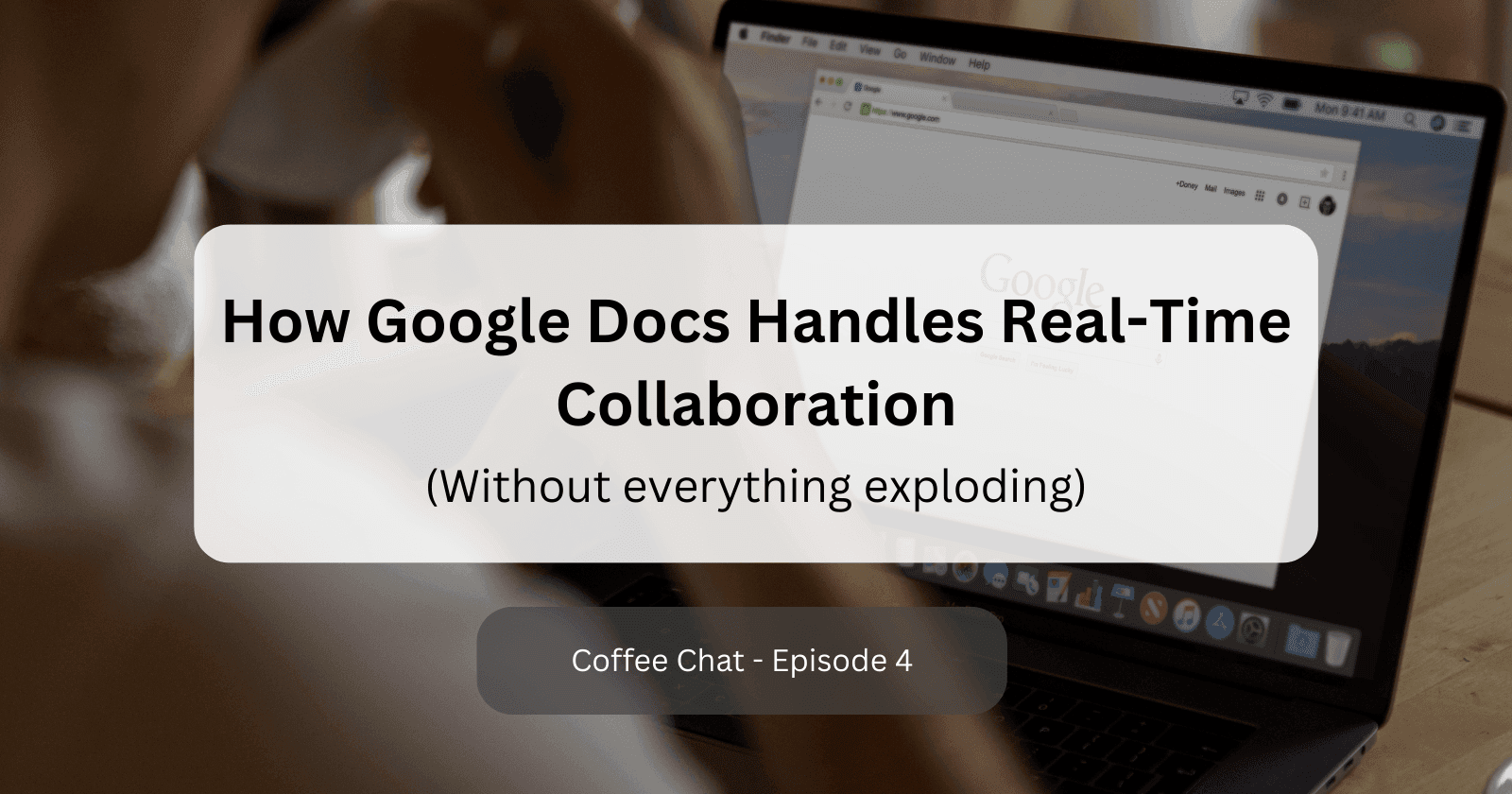 How Google Docs Handles 50 People Editing Your Document at Once (Without Everything Exploding)